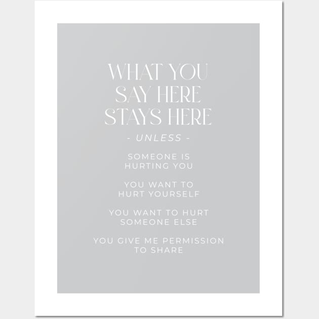 What You Say Here Stays Here Wall Art by BeKindToYourMind